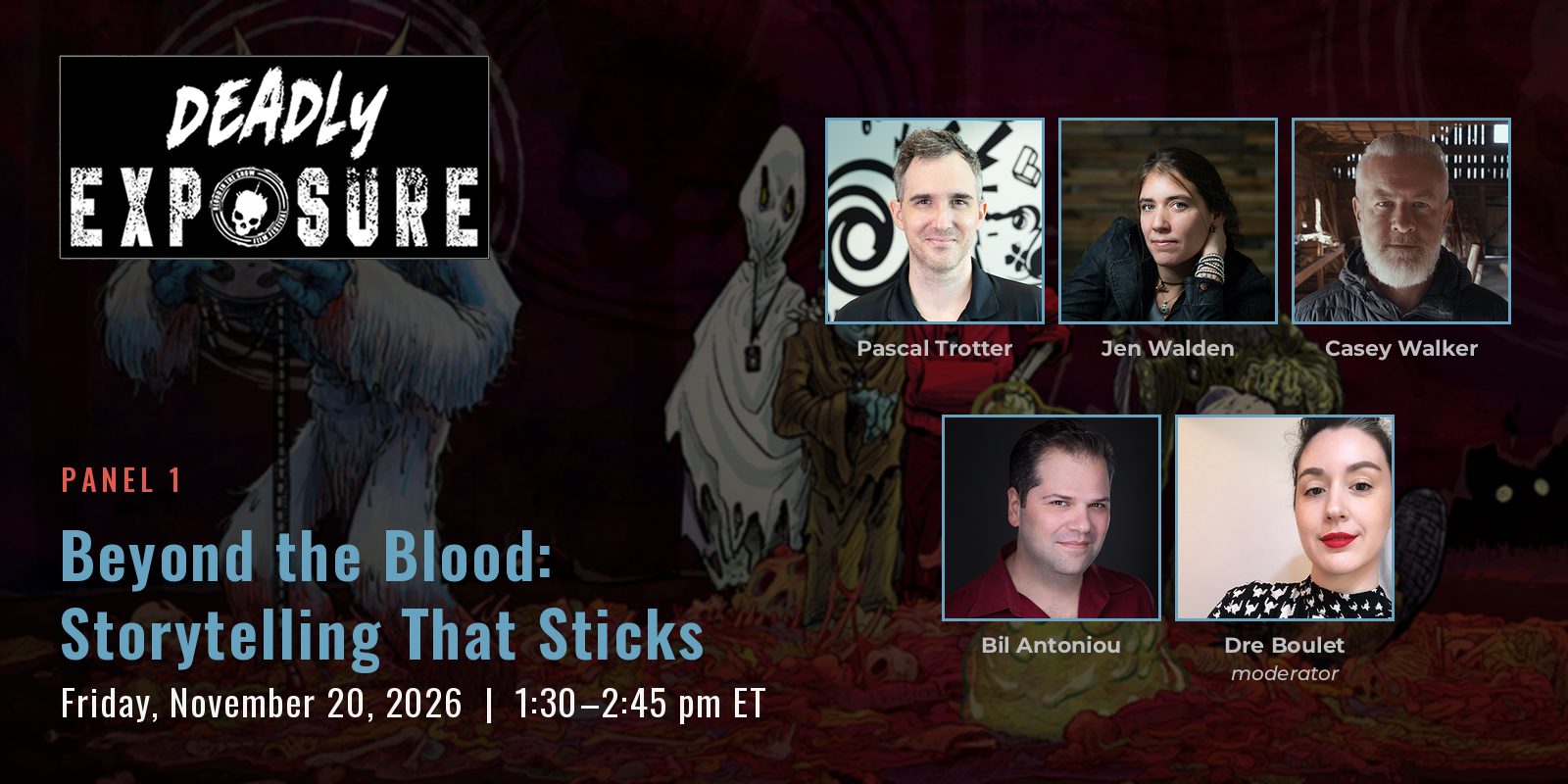 Panel 1 graphic: Beyond the Blood: Storytelling That Sticks, with photos of Pascal Trotter, Jen Walden, Casey Walker, Bil Antoniou and moderator Dre Boulet.